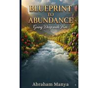 The Blueprint to Abundance: Going Deep with Him