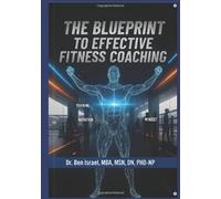 The Blueprint to Effective Fitness Coaching