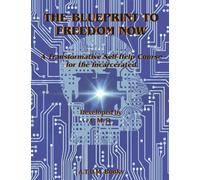 The Blueprint to Freedom Now
