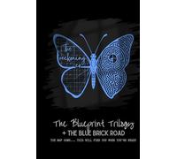 The Blueprint Trilogy + The Blue Brick Road: A Complete Map for Navigating Lived Experience (Smaller Font Version)