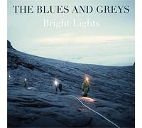 The Blues and Greys - Bright Lights
