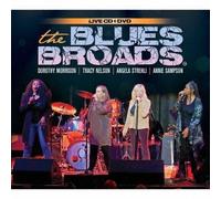 THE BLUES BROADS(DOROTHY MORRISON TRACY NELSON ANGELA STREHIL ANNIE SAMPSON) - LIVE (+DVD)