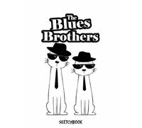 The Blues Brothers Cartoon Cats Sketchbook: 8.5x11 inches, 110 pages, White paper, Blank Pages, Sketch, Doodle and Draw
