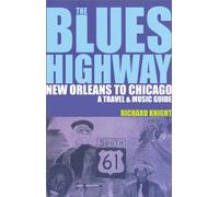 The Blues Highway: New Orleans to Chicago - A Travel and Music Guide (Travel and Music Guides) [Idioma Inglés]