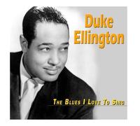 The Blues I Love To Sing by Duke Ellington