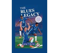 The Blues Legacy: The Chelsea FC fact and Quiz Collection from 1905 till Today