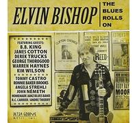 The Blues Rolls On by Elvin Bishop (2008-09-23)
