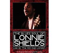 The Blues Soul of Lonnie Shields: Live at the 100 Club L (DVD) (Importación USA)
