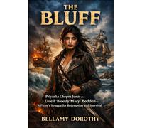 THE BLUFF: Priyanka Chopra Jonas as Ercell 'Bloody Mary' Bodden-A Pirate's Struggle for Redemption and Survival