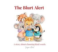 The Blurt Alert: A Brave-ish story about choosing kind words and serving up compliments