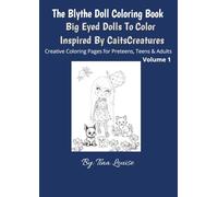 The Blythe Doll Coloring Book: Big Eyed Dolls To Color- Creative Pages For Preteens, Teens & Adults