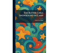 The Blythe Girls Snowbound in Camp
