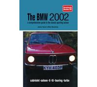 The BMW 2002 a comprehensive guide to the classic sporting saloon