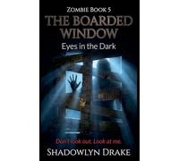 The Boarded Window: Eyes in the Dark (Zombie Book #5)