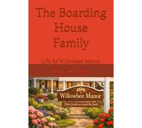 The Boarding House Family: Life At Willowbee Manor