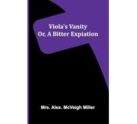 The Boarding School Familiar conversations between a governess and her pupils. Written for the amusement and instruction of young ladies. (Edition1): or, A bitter expiation