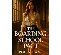 The Boarding School Pact: A Dark Age Play Romance: Discipline, Regression, and Daddy’s Obedience (Dark Romance)