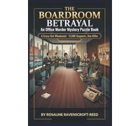 The Boardroom Betrayal: An Office Murder Mystery Puzzle Book: A Cross-Out Whodunnit · 11,000 Suspects, One Killer - NIGHTMARE DIFFICULTY [LARGE PRINT]