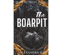 The BOARPIT: A Dark Mafia Reverse Harem Romance: 1 (Miami Ruthless)