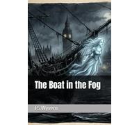 The Boat in the Fog (A collection of short stories, with a paranormal, mild fantasy horror twist.)