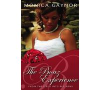 The Boaz Experience: "From the Field into His Arms"