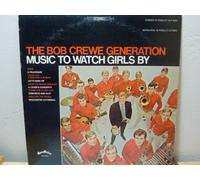 The Bob Crewe Generation - Music To Watch Girls By