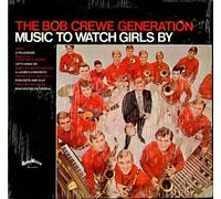 The Bob Crewe Generation - Music To Watch Girls By