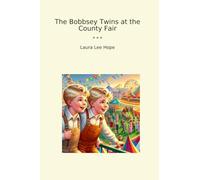 The Bobbsey Twins at the County Fair (Classic Books)