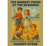 The Bobbsey Twins At The Seashore: Classic Tales in Rhyme