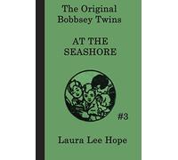The Bobbsey Twins at the Seashore (The Original Bobbsey Twins)