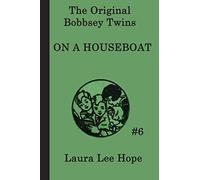 The Bobbsey Twins On a Houseboat (The Original Bobbsey Twins)