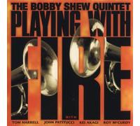 The Bobby Shew Quintet - Playing With Fire