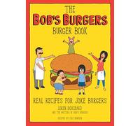 The Bob's Burgers Burger Book