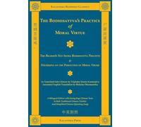 The Bodhisattva's Practice of Moral Virtue: The Brahm¿'s Net Sutra Bodhisattva Precepts & N¿g¿rjuna on the Perfection of Moral Virtue: Book16 (Kalavinka Buddhist Classics)