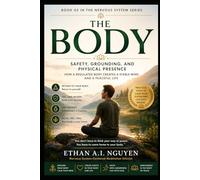 THE BODY: A Meditation-Based Guide to Safety, Grounding, and Physical Presence