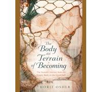 The Body as Terrain of Becoming: The Somatic Journey from the Empty Body to the Lived Self