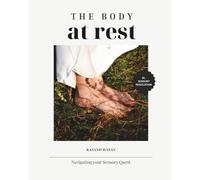 The Body at Rest: Navigating your Sensory Quest (Architecture of Self-Regulation)