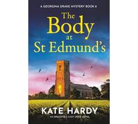 The Body at St Edmund’s: An irresistible cozy crime novel: 8 (A Georgina Drake Mystery)