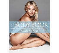 The Body Book: A Science-Backed Guide to Nutrition, Fitness, and Total Wellness