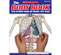 The Body Book: Easy-To-Make Hands-On Models That Teach
