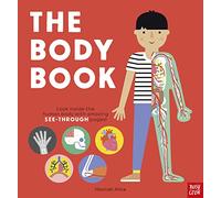 The Body Book: Look inside the human body with amazing SEE-THROUGH pages! (Hannah Alice series)