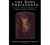 The Body Emblazoned: Dissection and the Human Body in Renaissance Culture