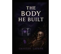 The Body He Built: A Psychological Horror Novella