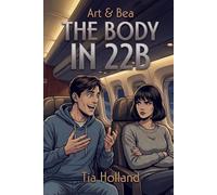 The Body in 22B: An Airliner Murder Mystery: 1 (Art & Bea)
