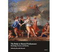 The Body in Musical Performance: Knowledge, Gesture, and Identity (Applied Music Studies, 2)