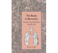 The Body in Recovery: Somatic Psychotherapy and the Self