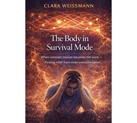The Body in Survival Mode: When constant tension becomes the norm - finding relief from inner overstimulation (Nervous System & Regulation)