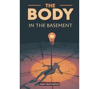 The Body in the Basement: 100 True Stories of Shocking Discoveries and Dark Secrets (Crime and Mystery)