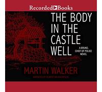 The Body in the Castle Well (The Bruno, Chief of Police Series)