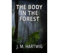 The Body in the Forest (Meredith Loxton Detective Series)